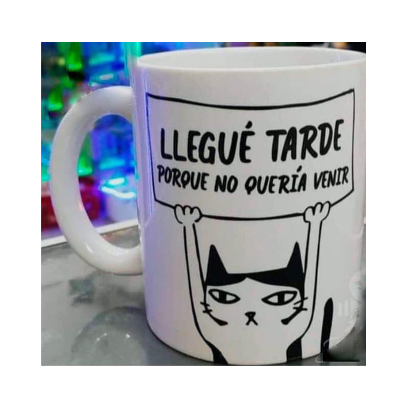 Taza Llegué Tarde No Quería Venir | Taza Divertida 11 oz