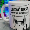Taza Llegué Tarde No Quería Venir | Taza Divertida 11 oz